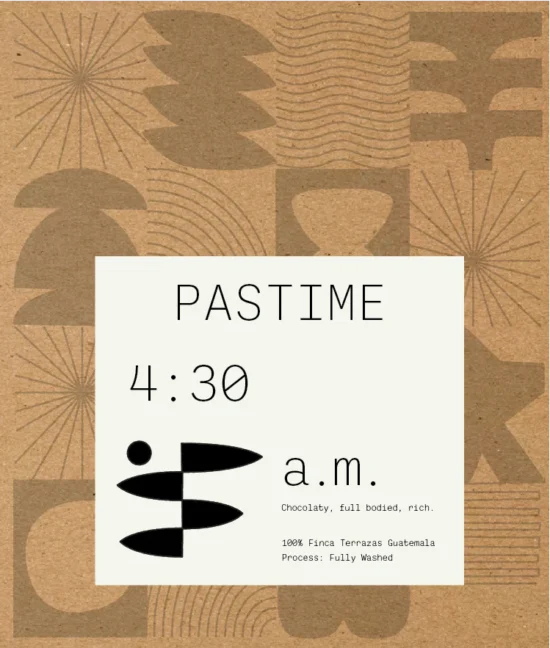 PASTIME Coffee - 4:30AM