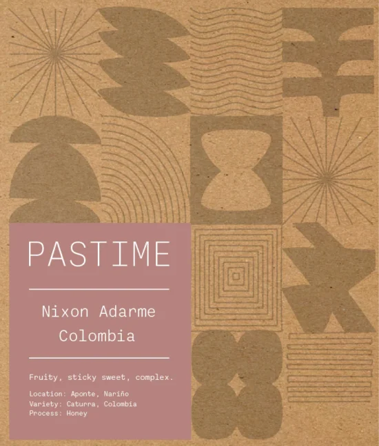 PASTIME Coffee - Nixon Adarme Colombia